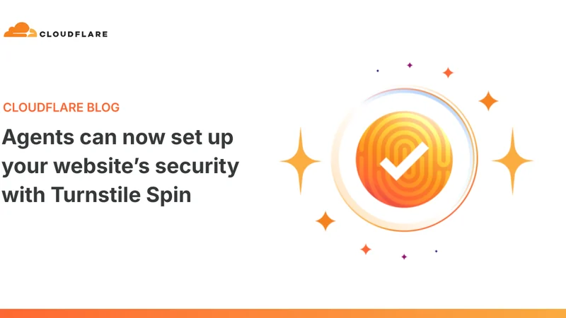 Cloudflare Launches Turnstile Spin for AI Agents