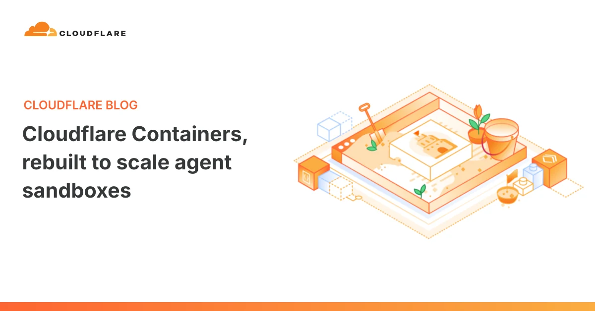 Cloudflare Containers, rebuilt to scale agent sandboxes