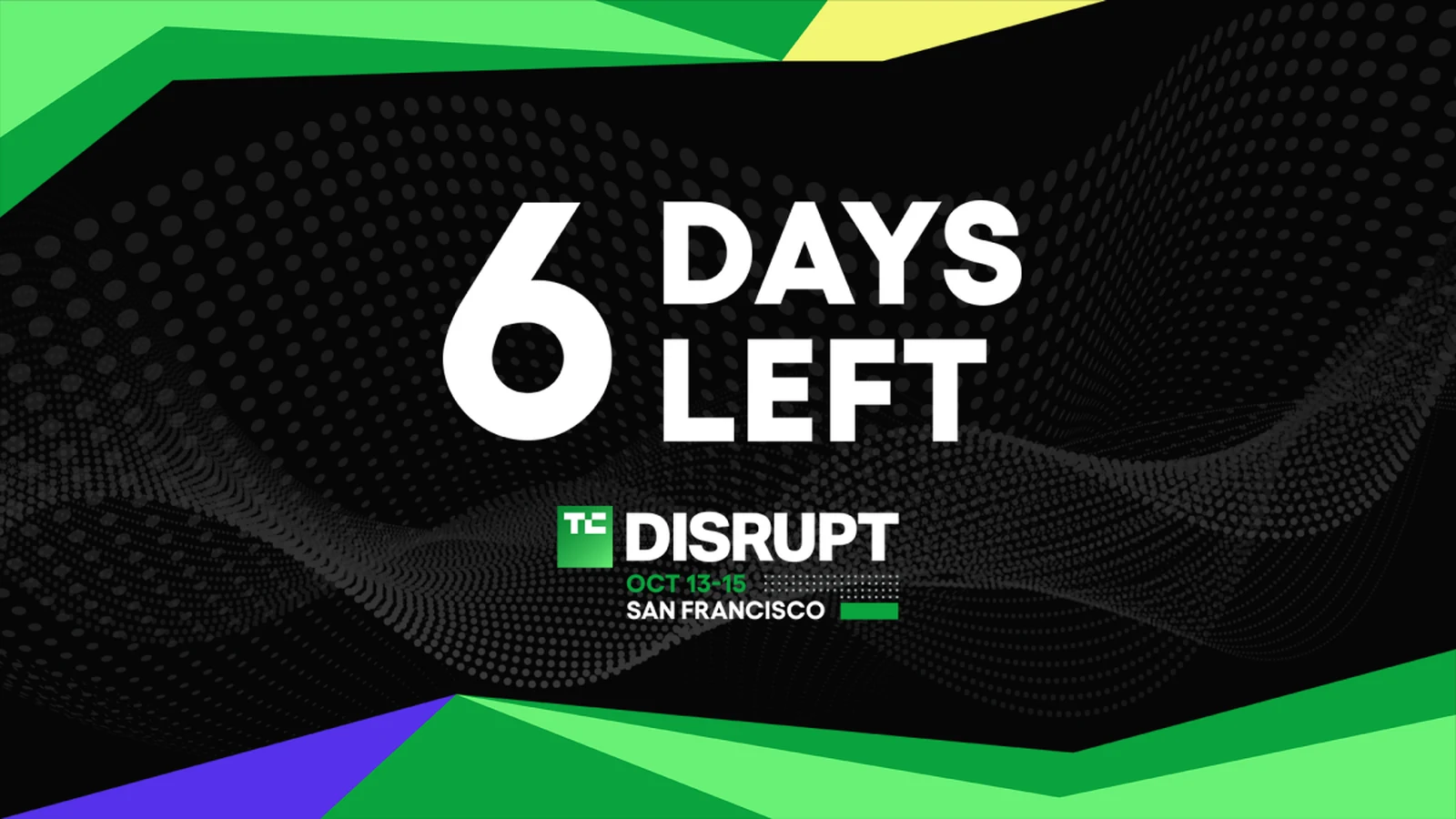 فرصة أخيرة للتسجيل في مؤتمر TechCrunch Disrupt 2026 بأسعار مخفضة
