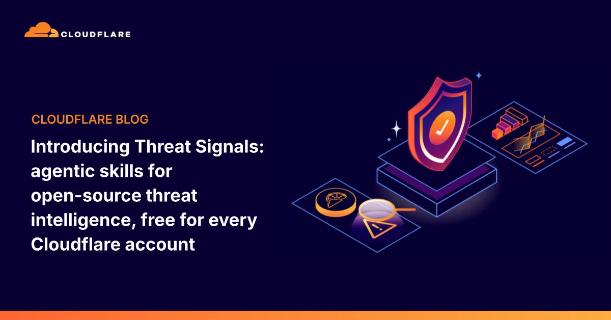 Introducing Threat Signals: agentic skills for open-source threat intelligence, free for every Cloudflare account