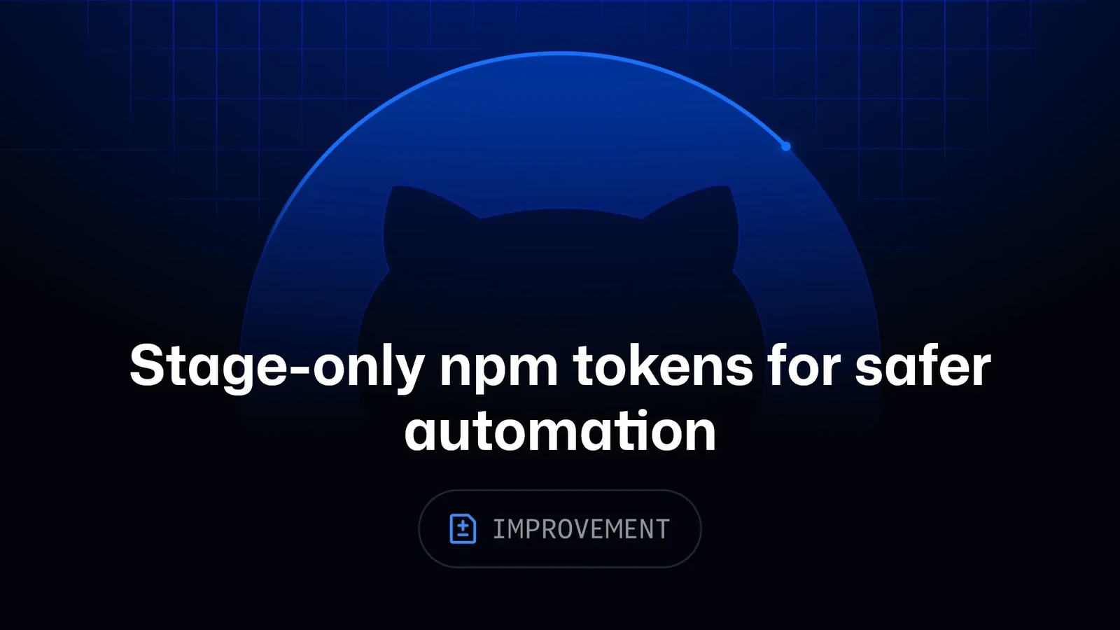 GitHub Adds Stage-Only npm Tokens for Safer Automation