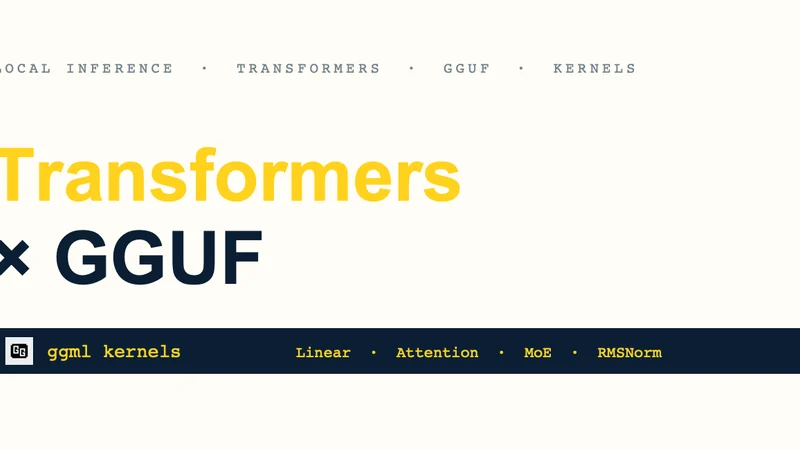 مكتبة Transformers تتيح تشغيل نماذج GGUF محلياً بكفاءة عالية