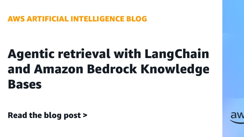 Agentic Retrieval with LangChain and Amazon Bedrock