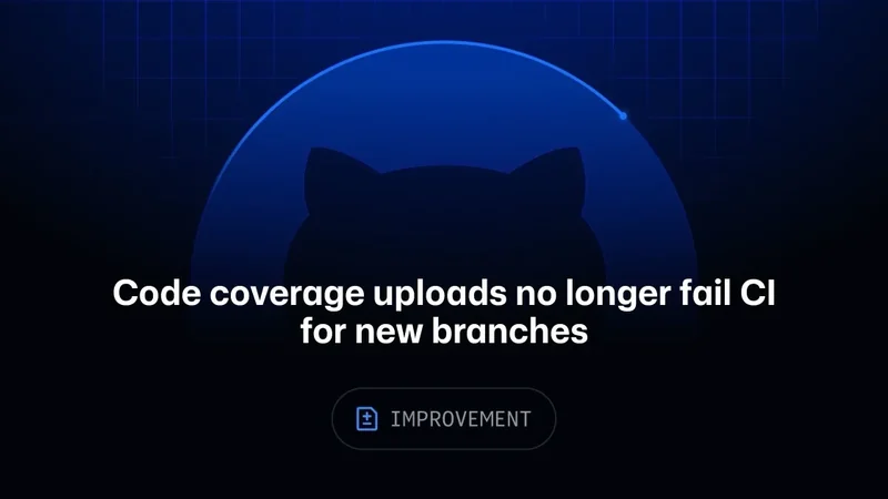 GitHub Code Coverage Updates CI Uploads for New Branches