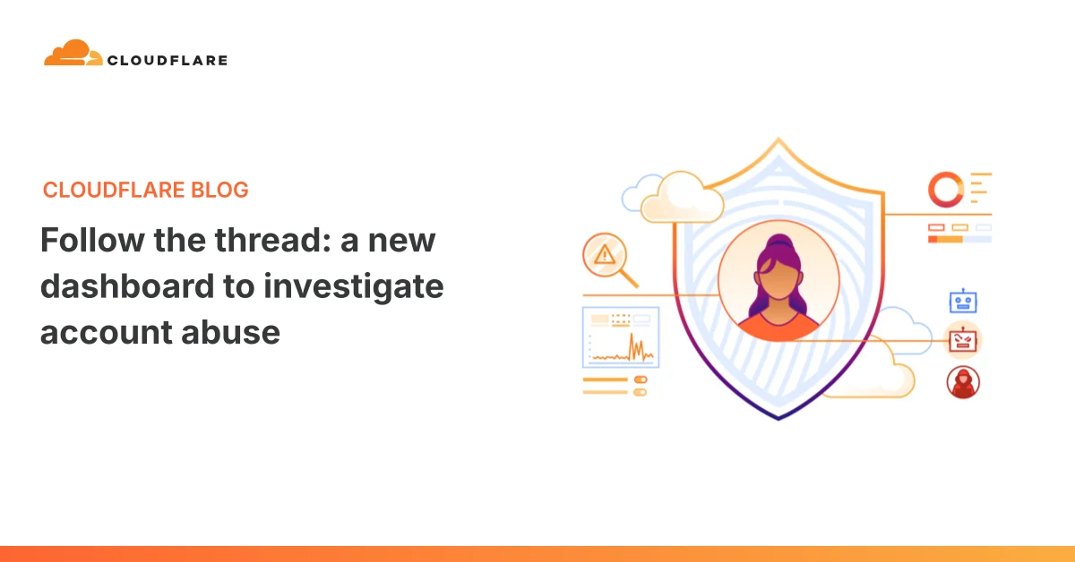 Cloudflare تطلق لوحة تحكم جديدة لكشف إساءة استخدام الحسابات