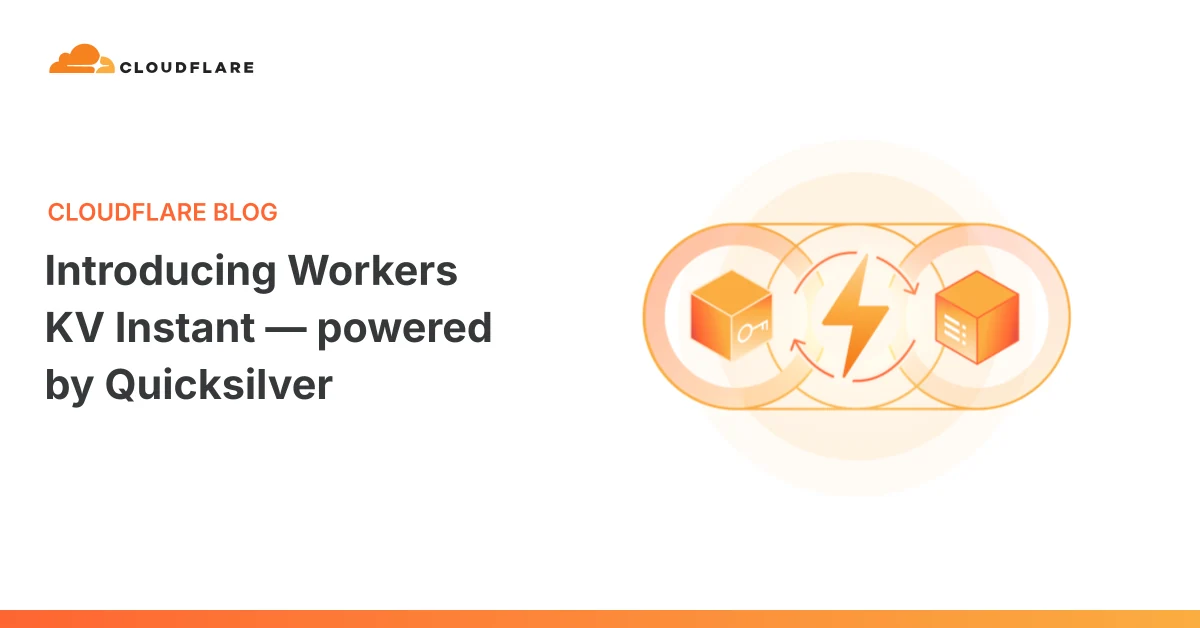 Cloudflare تطلق KV Instant بتقنية Quicksilver